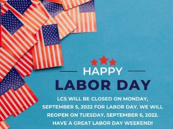 LCS is Closed on September 5, 2022 for Labor Day!