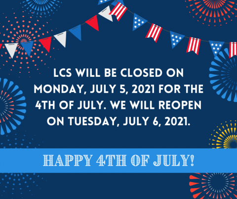 LCS is Closed on July 5, 2021 for Independence Day