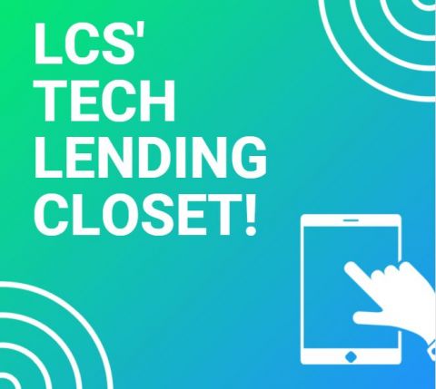 LCS' Tech Lending Closet Program