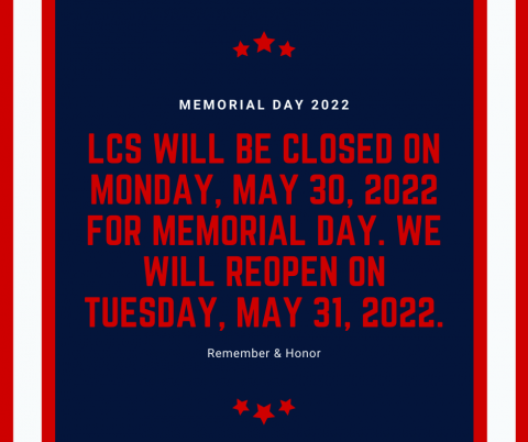 LCS is Closed on May 30, 2022 for Memorial Day