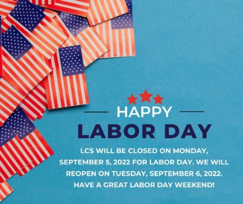 LCS is Closed on September 5, 2022 for Labor Day!